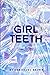Girl Teeth by Christina Brown