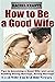 How to be a good wife by Rachel Krantz