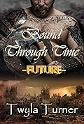 Bound Through Time: Future (A Viking Brothers Novel, #3)