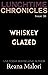 Whiskey Glazed by Reana Malori