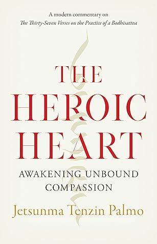 The Heroic Heart: Awakening Unbound Compassion