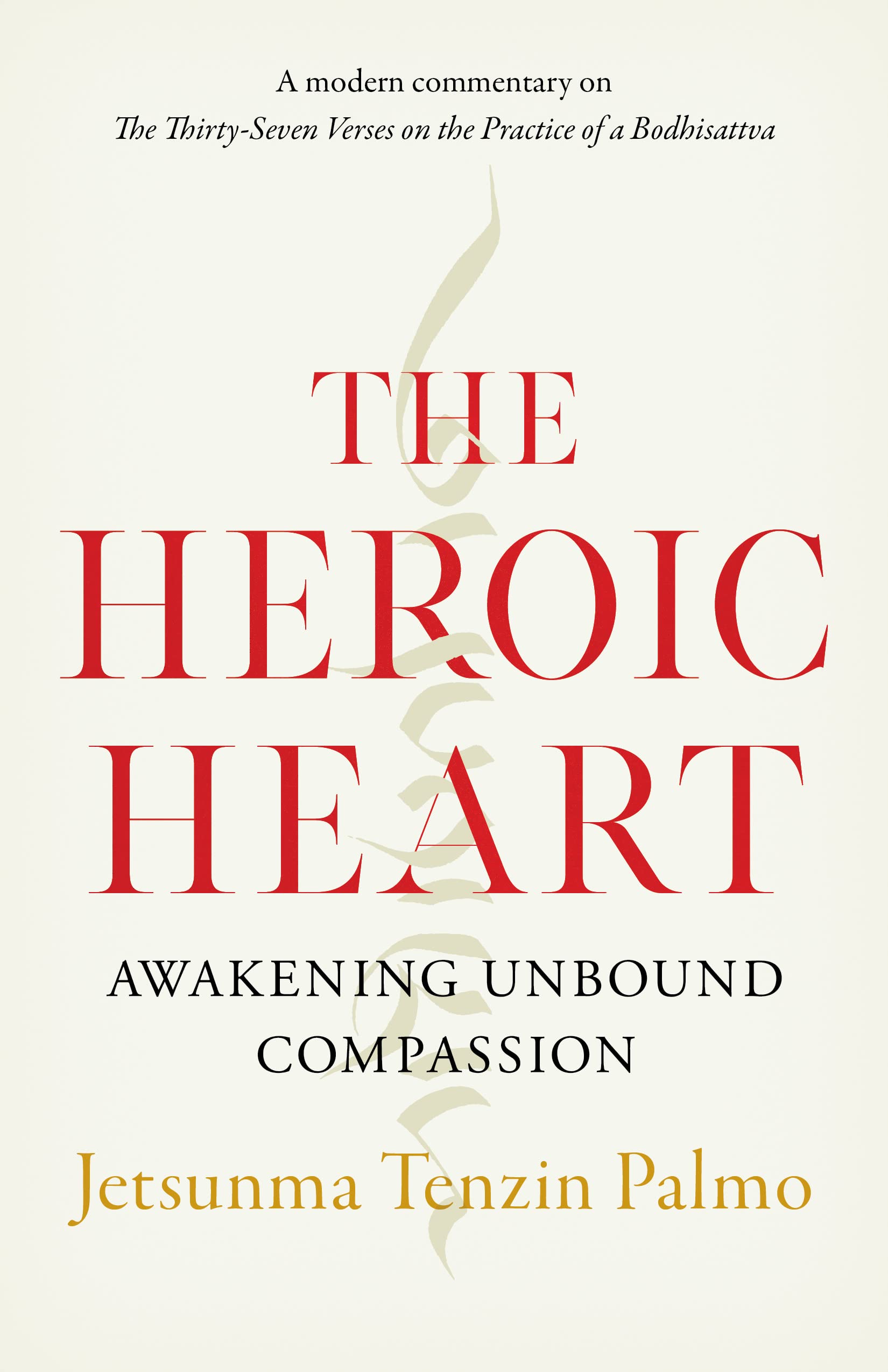 The Heroic Heart: Awakening Unbound Compassion (Kindle Edition)