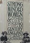 Strong Minded Women & Other Lost Voices from 19th Century England