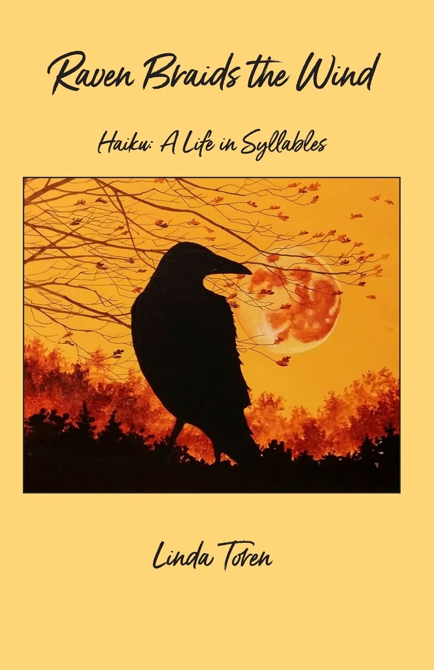 Raven Braids the Wind: Haiku: A Life in Syllables (Paperback)