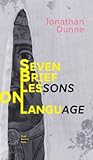 Seven Brief Lessons on Language