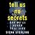 Tell Us No Secrets