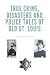 True Crime, Disasters and P...