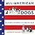 All-American Dogs: A Histor...