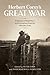 Herbert Corey’s Great War: A Memoir of World War I by the American Reporter Who Saw It All (From Our Own Correspondent)
