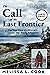 The Call of the Last Frontier: The True Story of a Woman's Twenty-Year Alaska Adventure (Large Print)