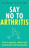 Say No To Arthrit...
