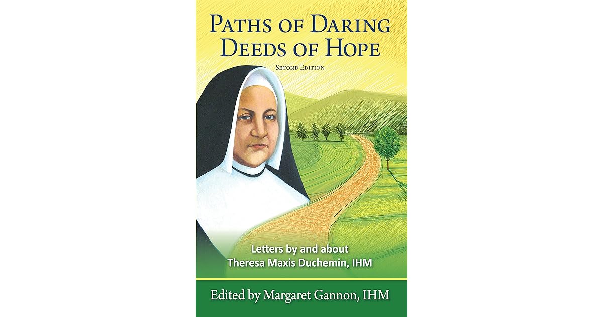 Paths of Daring Deeds of Hope Letters by and about Theresa Maxis