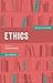 Ethics: The Key Thinkers