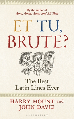 Et tu, Brute?: The Best Latin Lines Ever (Hardcover)