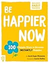 Be Happier Now: 1...