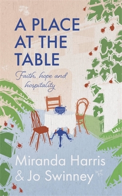 A Place at the Table: Faith, Hope and Hospitality (Hardcover)