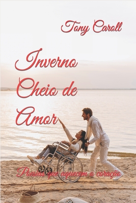 Inverno Cheio de Amor: Poesias de amor