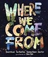 Where We Come From Where We Come From
