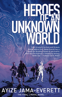 Heroes of an Unknown World (Liminal People, #4)
