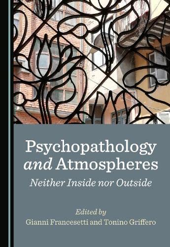 Psychopathology and Atmospheres: Neither Inside nor Outside (Paperback)