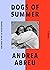 Dogs of Summer: A Novel