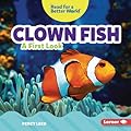 Clown Fish: A First Look (Read about Ocean Animals