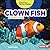 Clown Fish: A First Look (R...