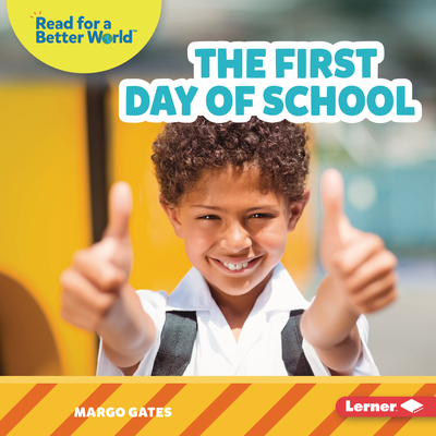 The First Day of School (Read about School (Read for a Better World ™))