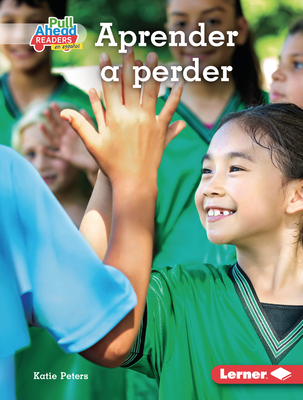 Aprender a perder (Losing Well) (Espíritu deportivo (Be a Good Sport) (Pull Ahead Readers People Smarts en español ― Nonfiction)) (Spanish Edition)