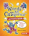 Words Are CATegorical ® Activity Book: Reading and Writing Activities for Kids
