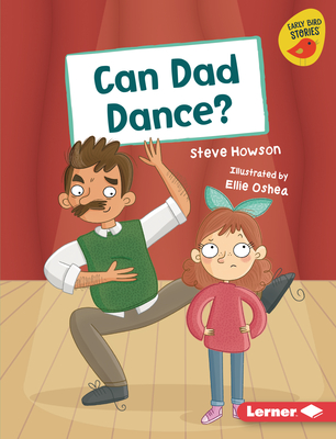 Can Dad Dance? (Early Bird Readers ― Green