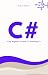 C#: Easy Beginner's Guide to Learning C# (Programming Bucket)