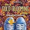 On a Gold-Blooming Day by Buffy Silverman