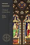 Virtuous Persuasion: A Theology of Christian Mission (Studies in Historical and Systematic Theology)