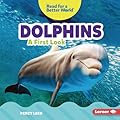 Dolphins: A First Look (Read about Ocean Animals