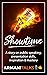 Showtime: A Story on Public Speaking, Presentation Skills, Inspiration & Mastery