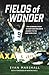 Fields of Wonder: The Incre...