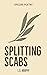 Splitting Scabs