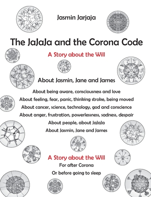 The JaJaJa and the Corona Code: A Story about the Will