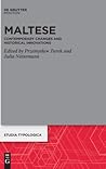 Maltese: Contemporary Changes and Historical Innovations (Studia Typologica [STTYP], 30)
