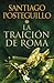 La traición de Roma (Publio Cornelio Escipión, #3)