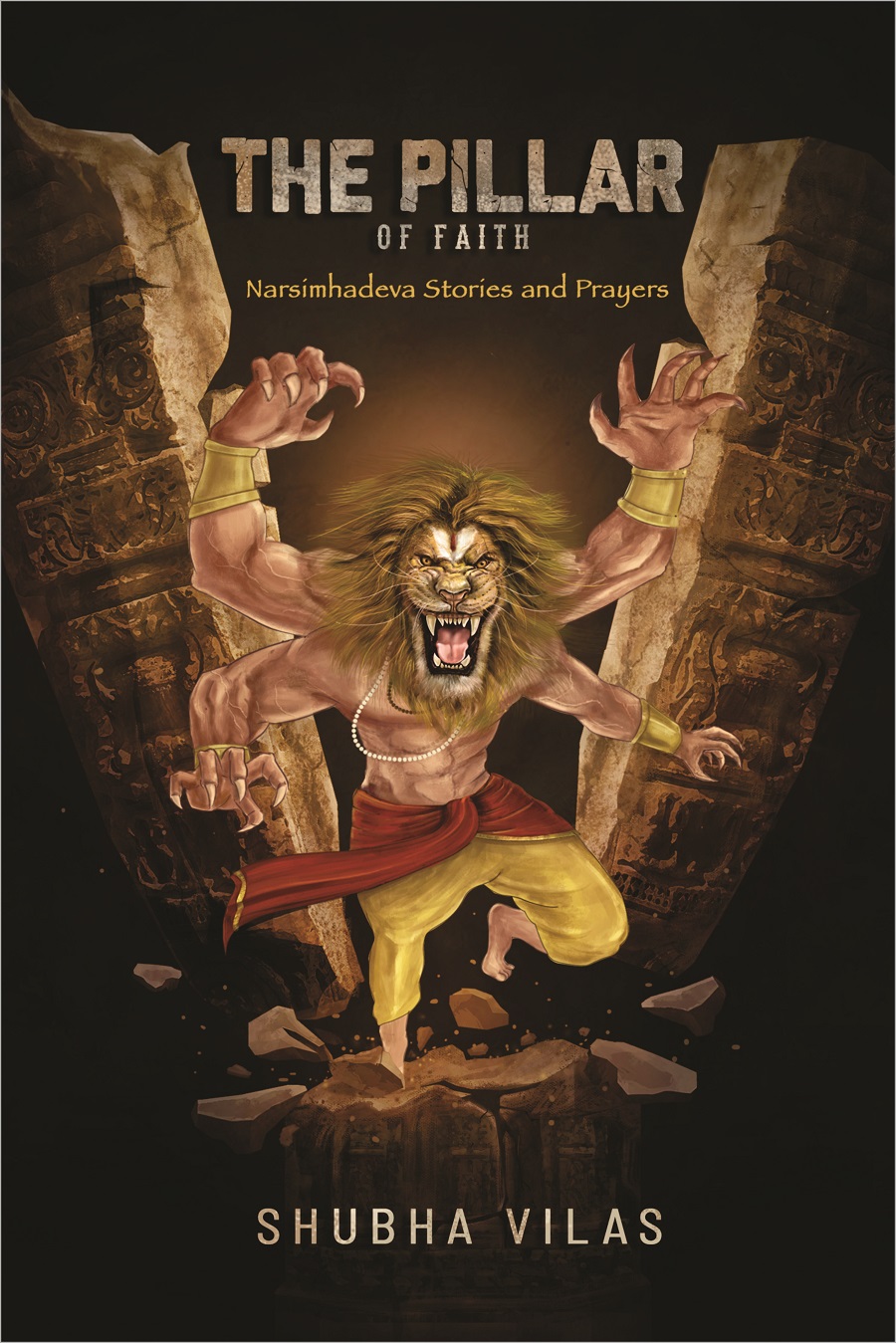 The Pillar of Faith– Narsimhadeva Stories and Prayers (Paperback)