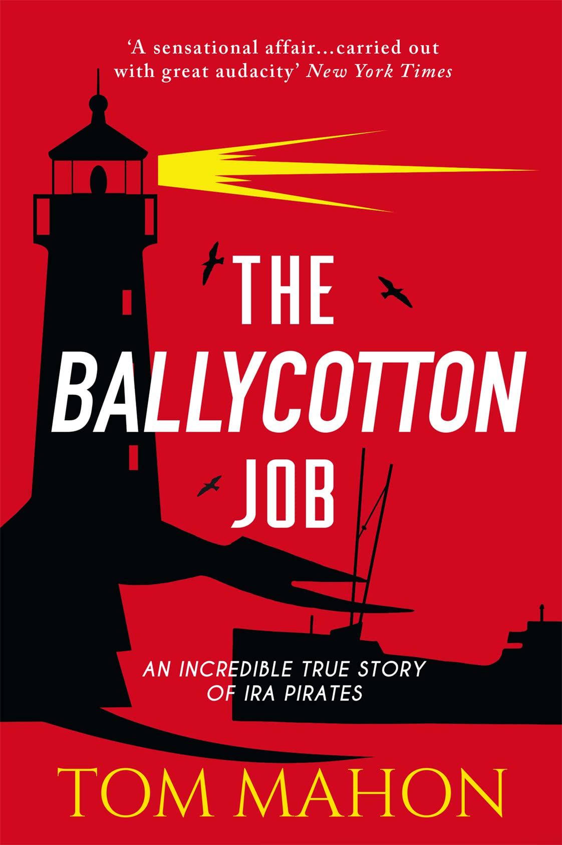 The Ballycotton Job: An incredible true story of IRA Pirates (Kindle Edition)