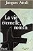 La Vie éternelle by ATTALI-J