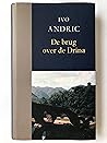 De brug over de Drina by Ivo Andrić