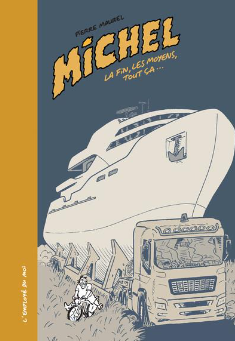 Michel, la fin, les moyens, tout ça... (Hardcover)