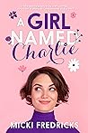 A Girl Named Charlie by Micki Fredricks