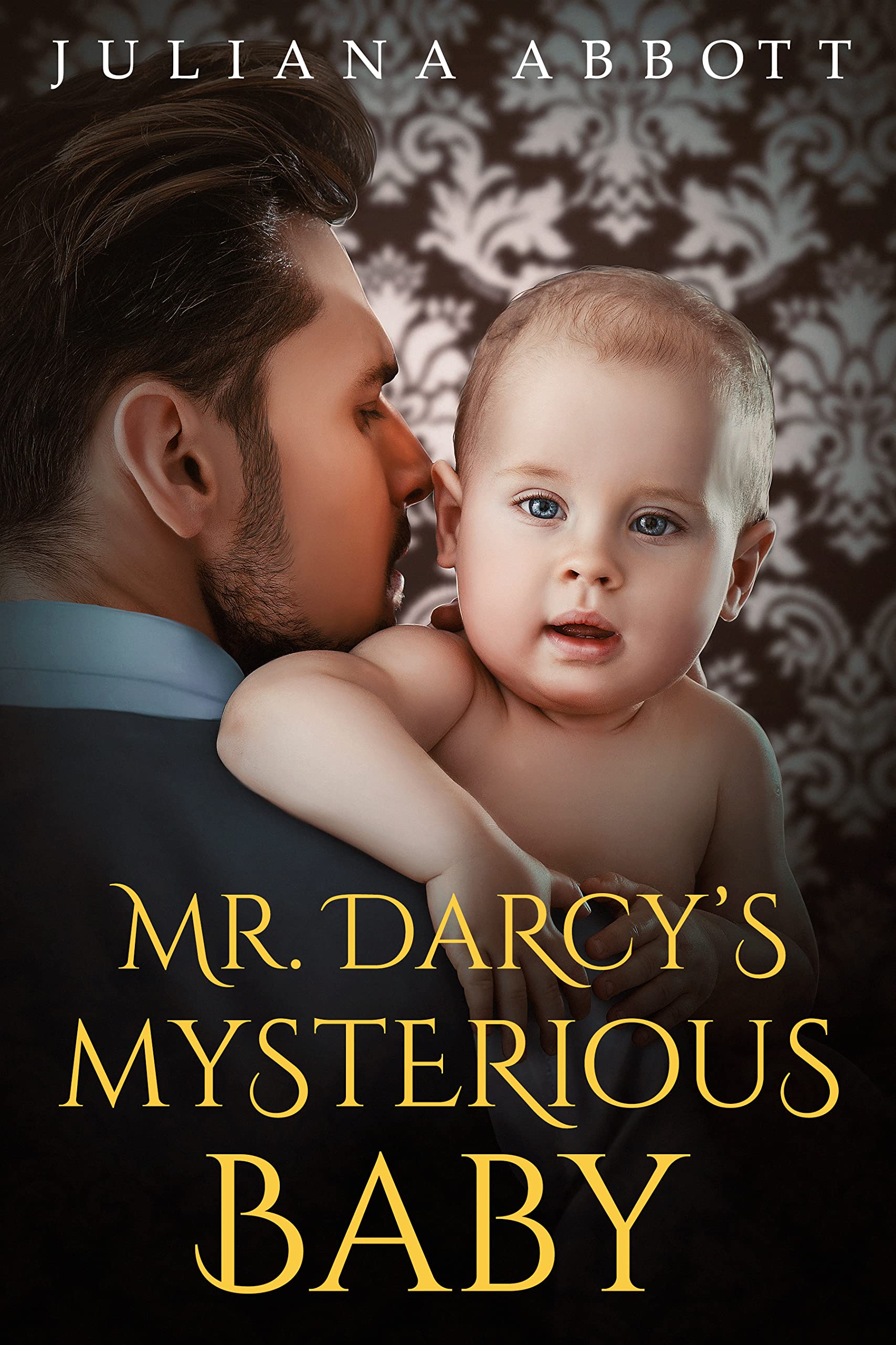 Mr. Darcy’s Mysterious Baby: A Pride and Prejudice Variation (Kindle Edition)