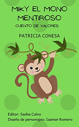 Miky el mono mentiroso: Fábula de valores para aprender a leer en español (Fábulas de valores para niños en español para aprender a leer muy divertidas. ... con muchas reflexiones…)