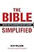 The Bible... Simplified: An Easy Way to Jumpstart Your Faith Journey